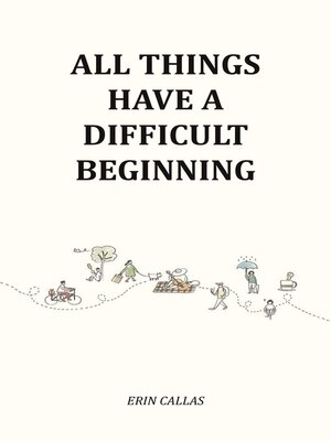 cover image of All Things Have a Difficult Beginning
